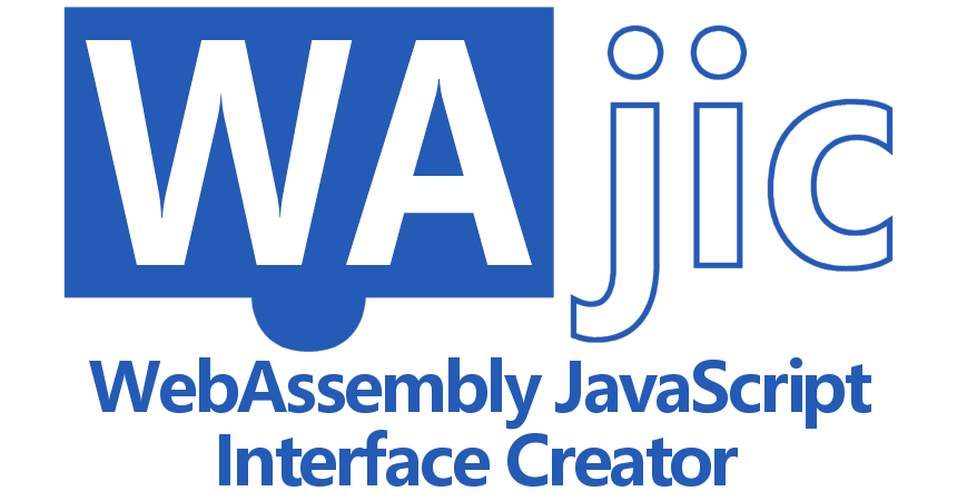 WAjic - WebAssembly JavaScript Interface Creator
